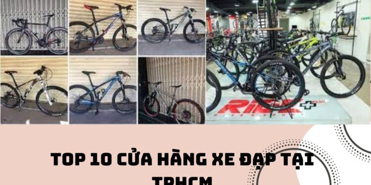 Top 10 cửa hàng xe đạp tại TPHCM