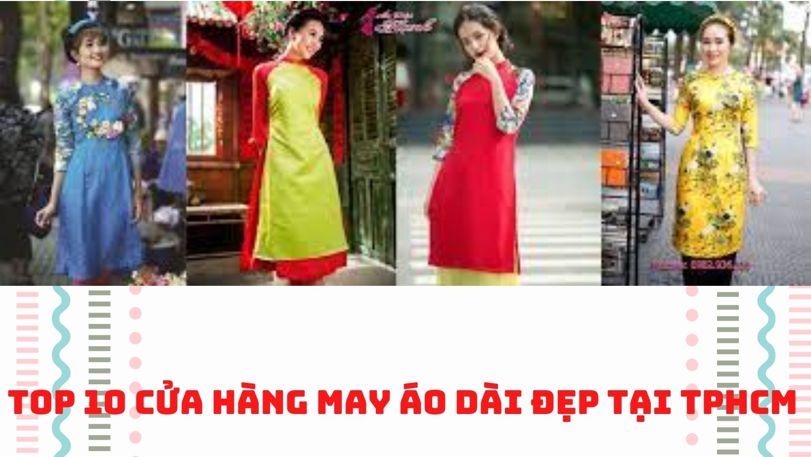 Top 10 cửa hàng may áo dài đẹp tại TPHCM - Top10hcm.vn