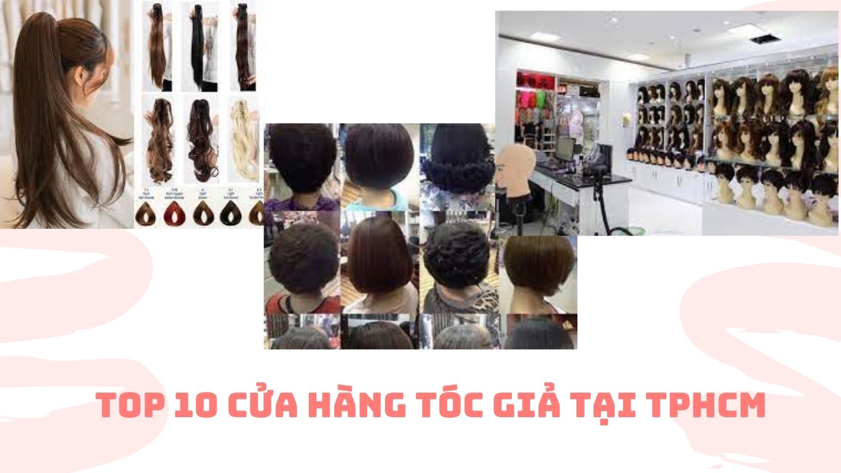 Top 10 cửa hàng tóc giả tại TPHCM 