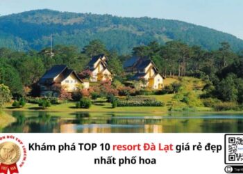 Khám phá TOP 10 resort Đà Lạt giá rẻ đẹp nhất phố hoa